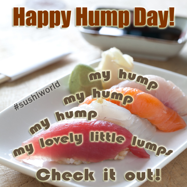 sushi world orange county oc my humps hump day sushi day 