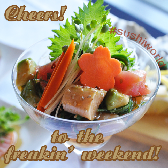 Cheers to the freakin' weekend hawaiian tuna poke albacore big eye tuna Sushi World OC Orange County