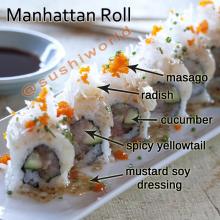 Manhattan Roll Breakdown Spicy Yellowtail Cucumber Radish Masago Mustard Soy Dressing Sushi World Orange County OC's Best